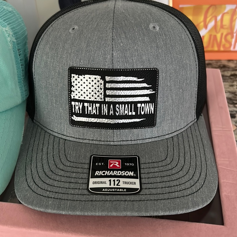 Try That In A Small Town Hat